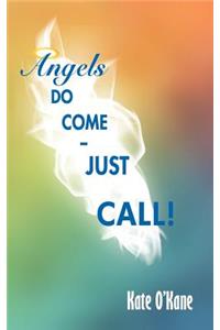 Angels Do Come - Just Call!