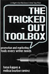 The Tricked Out Toolbox Promotion and Marketing Tools Every Writer Needs