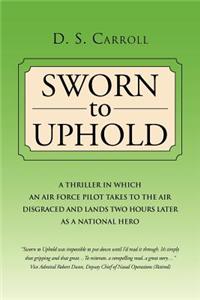 Sworn to Uphold