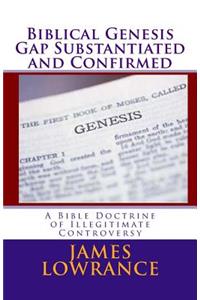 Biblical Genesis Gap Substantiated and Confirmed