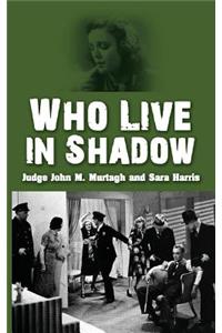 Who Live in Shadow