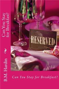 Can You Stay for Breakfast?