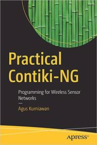 Practical Contiki-NG: Programming for Wireless Sensor Networks