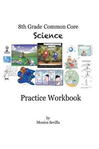 8th Grade Common Core Science Practice Workbook