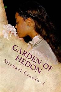 Garden of Hedon: An Exodus into Hedonism and Emotional Terrorism