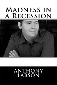 Madness In a Recession