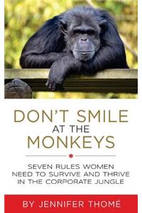 Don't Smile at the Monkeys