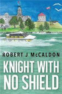 Knight With No Shield
