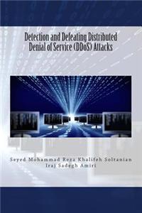 Detection and Defeating Distributed Denial of Service (DDoS) Attacks