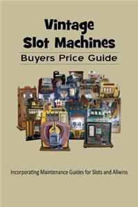 Vintage Slot Machines Buyers Price Guide