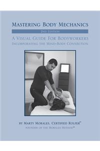 Mastering Body Mechanics - 2nd Edition