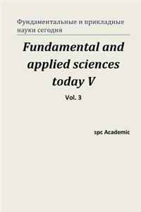 Fundamental and Applied Sciences Today V. Vol. 3