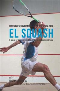 Entrenamiento Avanzado de Resistencia Mental para el Squash