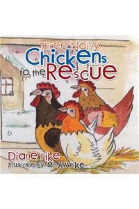 Three Noisy Chickens to the Rescue