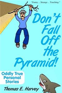 Don't Fall Off The Pyramid!