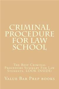 Criminal Procedure for Law School: The Best Criminal Procedure Summary for Law Students. Look Inside!: The Best Criminal Procedure Summary for Law Students. Look Inside!