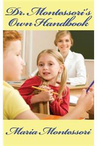 Dr. Montessori's Own Handbook