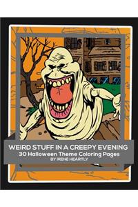 Weird Stuff in a Creepy Evening
