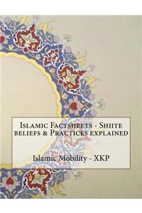Islamic Factsheets - Shiite beliefs & Practices explained
