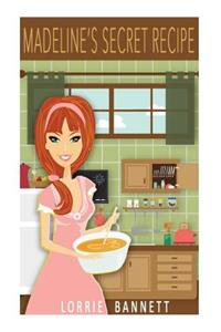 Madeline's Secret Recipe (Book 1)