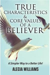 True Characteristics and Core Values of a Believer