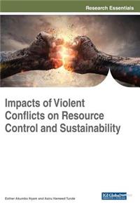 Impacts of Violent Conflicts on Resource Control and Sustainability