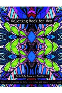 Coloring Book for Men - Be Bold, Be Brave and Just Color!