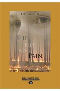 She Felt No Pain