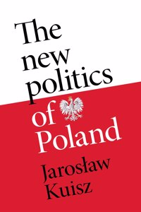 New Politics of Poland: A Case of Post-Traumatic Sovereignty