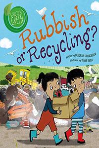 Good to be Green: Rubbish or Recycling?