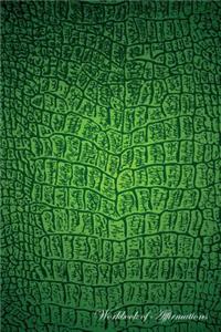 Crocodile Skin Workbook of Affirmations Crocodile Skin Workbook of Affirmations