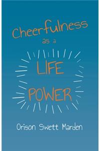 Cheerfulness as a Life Power