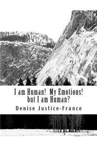 I am Human! My Emotions! but I am Human?