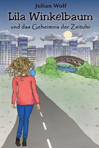 Lila Winkelbaum Und Das Geheimnis Der Zeituhr