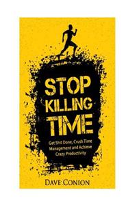 Stop Killing Time