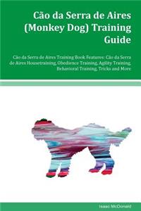 Cao da Serra de Aires (Monkey Dog) Training Guide Cao da Serra de Aires Training Book Features