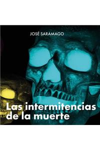 Las Intermitencias de la Muerte