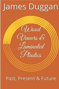 Wood Veneers And Laminated Plastics