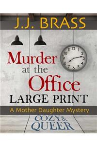 Murder at the Office: Large Print: A Mother Daughter Mystery