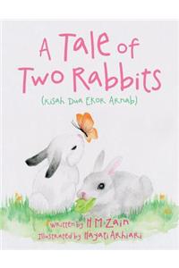 Tale of Two Rabbits (Kisah Dua Ekor Arnab)