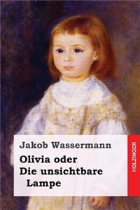 Olivia oder Die unsichtbare Lampe