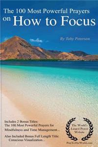 Focus Prayers the 100 Most Powerful Prayers on How to Focus