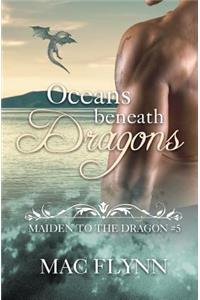 Oceans Beneath Dragons: Maiden to the Dragon #5 (Alpha Dragon Shifter Romance)