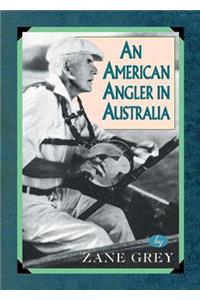 An American Angler In Australia