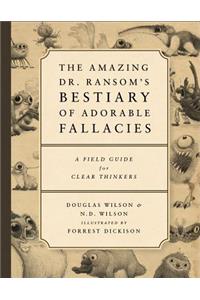 The Amazing Dr. Ransom's Bestiary of Adorable Fallacies