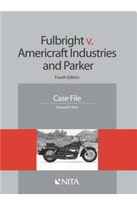 Fulbright V. Americraft Industries and Parker