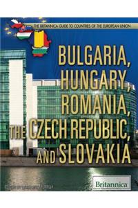 Bulgaria, Hungary, Romania, the Czech Republic, and Slovakia