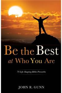 Be the Best at Who You Are
