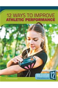 12 Ways to Improve Athletic Performance