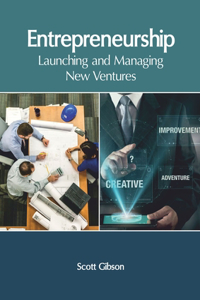 Entrepreneurship: Launching and Managing New Ventures